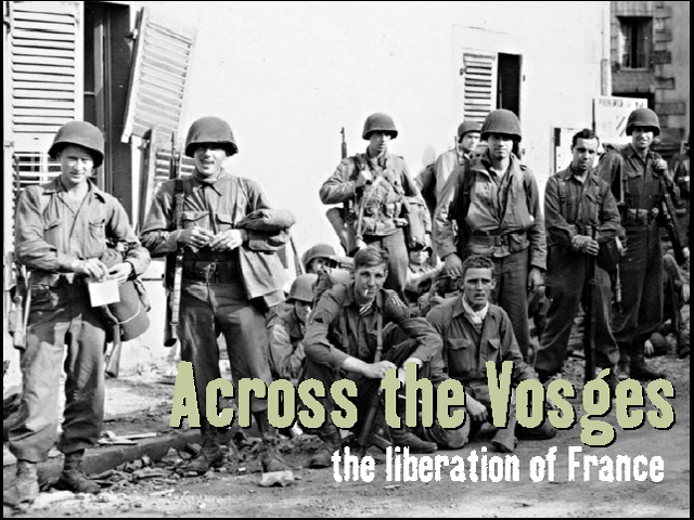 Crossing the Vosges 1944 - U.S. 3rd Infantry Division Photographs WWII